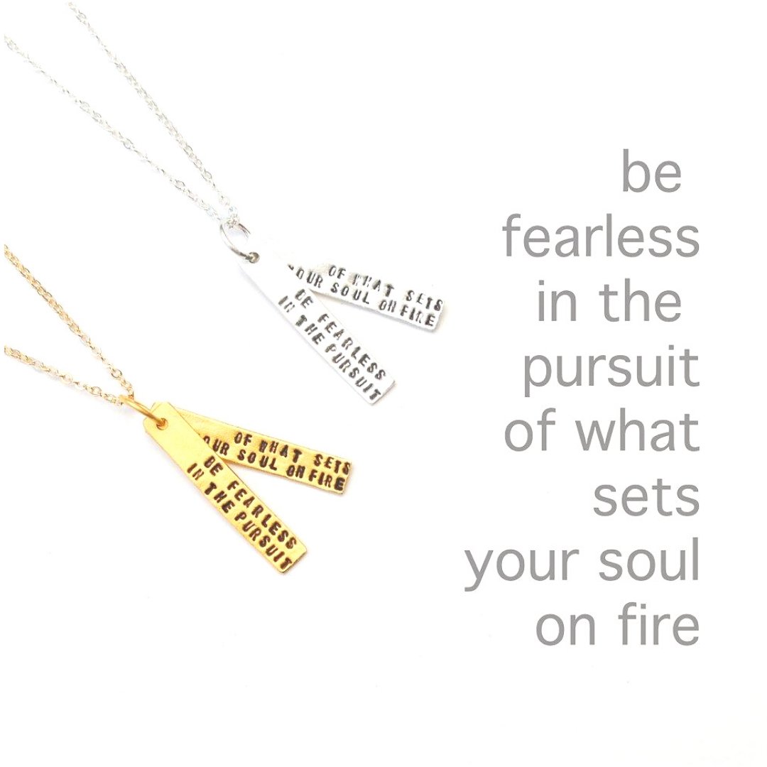 "Be Fearless in the Pursuit of What Sets Your Soul on Fire" Inspirational Quote Necklace