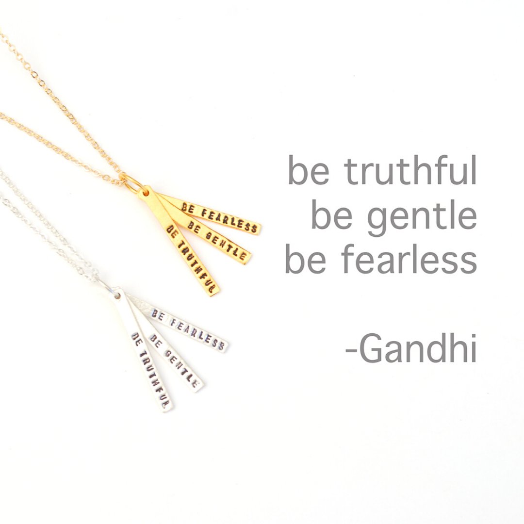 "Be Truthful, Be Gentle, Be Fearless" -Gandhi Quote Necklace